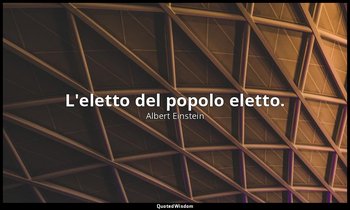 L'eletto del popolo eletto. — Albert Einstein