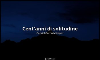 Cent'anni di solitudine — Gabriel García Márquez