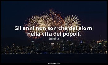 Gli anni non son che dei giorni nella vita dei popoli. (appendice IV, p. 626) — Stendhal
