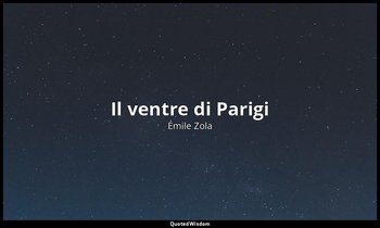 Il ventre di Parigi — Émile Zola