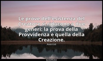 Le prove dell'esistenza del Creatore si riducono a due generi: la prova della Pr — Averroè