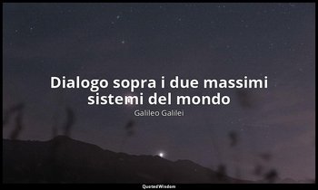 Dialogo sopra i due massimi sistemi del mondo — Galileo Galilei