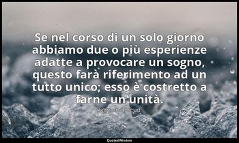 Se nel corso di un solo giorno abbiamo due o più esperienze adatte a provocare u — Sigmund Freud