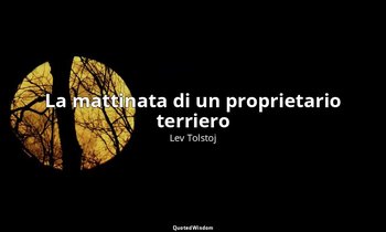 La mattinata di un proprietario terriero — Lev Tolstoj