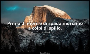 Prima di morire di spada moriamo a colpi di spillo. (a Celina, 15 marzo 1889) — Teresa di Lisieux