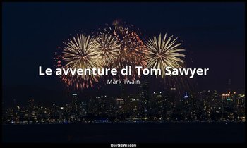 Le avventure di Tom Sawyer‎ — Mark Twain