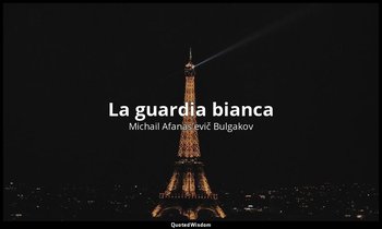 La guardia bianca — Michail Afanas'evič Bulgakov