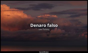 Denaro falso (postumo) — Lev Tolstoj