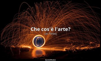 Che cos'è l'arte? — Lev Tolstoj