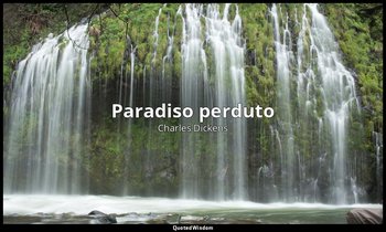 Paradiso perduto — Charles Dickens