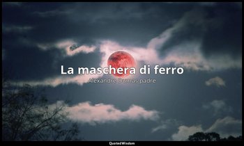 La maschera di ferro — Alexandre Dumas padre