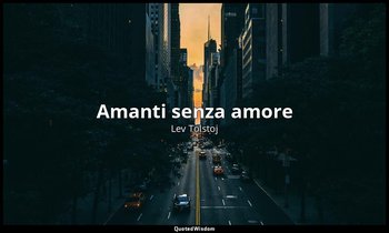 Amanti senza amore — Lev Tolstoj