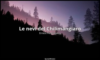 Le nevi del Chilimangiaro — Ernest Hemingway