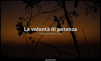 La volontà di potenza (postumo) — Friedrich Nietzsche