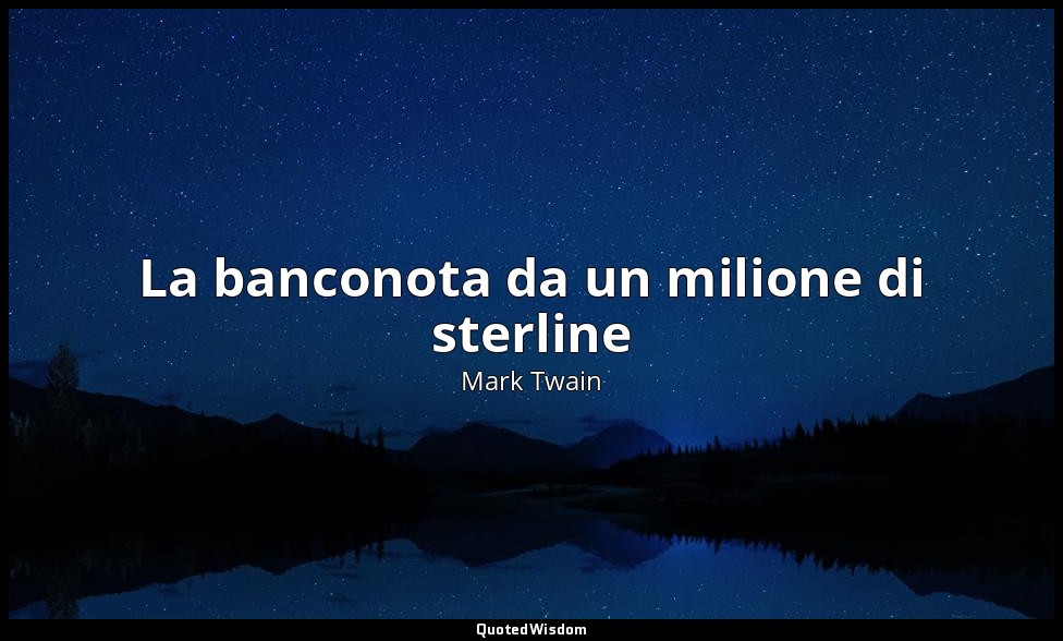 La banconota da un milione di sterline — Mark Twain