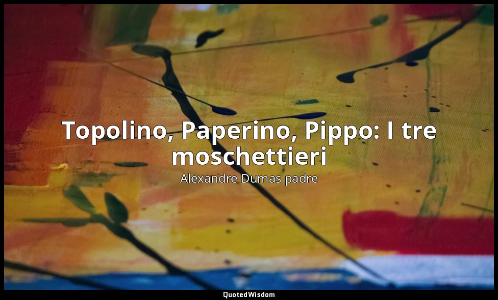 Topolino, Paperino, Pippo: I tre moschettieri — Alexandre Dumas padre