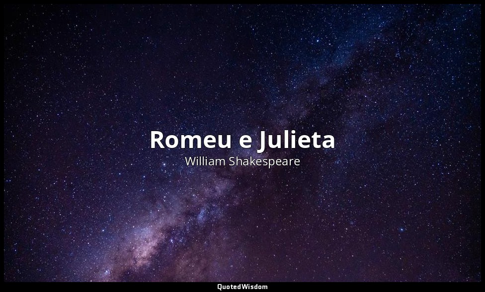 Romeu e Julieta — William Shakespeare