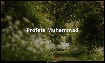 Profeta Muhammad (que a paz e as bênçãos de Allah estejam com ele) — Ali