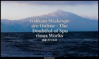 William Shakespeare Online - The Doubtful of Spurious Works — 威廉·莎士比亚